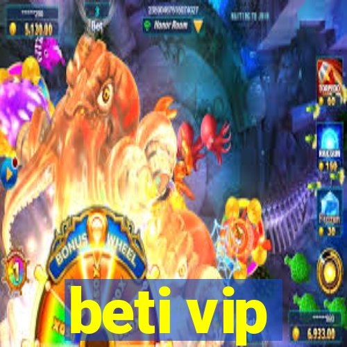 beti vip